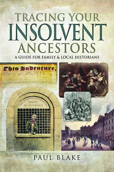 Cover of Tracing Your Insolvent Ancestors: A Guide for Family and Local Historians