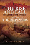 Cover of The Rise and Fall of a Medieval Family: The Despensers