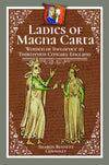 Cover of Ladies of Magna Carta: Women of Influence in Thirteenth Century England