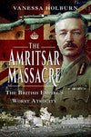 Cover of The Amritsar Massacre: The British Empire&#39;s Worst Atrocity