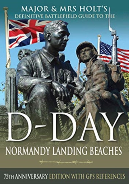 Jacket of Major and Mrs Holt's Definitive battlefield Guide to the D-Day Landing Beaches