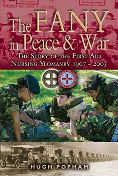 Cover of The FANY in War & Peace: The Story of the First Aid Nursing Yeomanry 1907 - 2003