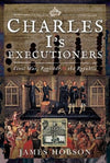 Cover of Charles I&#39;s Executioners: Civil War, Regicide and the Republic