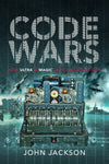 Cover of Code Wars: How Ultra and Magic Led to Allied Victory