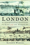 London: A Fourteenth-Century City and its People