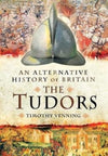 Cover of An Alternative History of Britain: The Tudors
