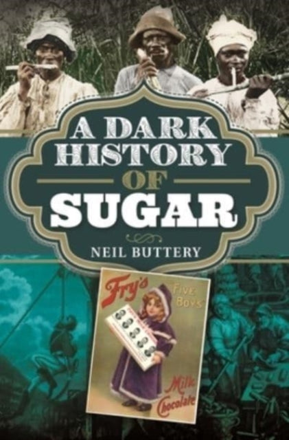 Cover of A Dark History of Sugar