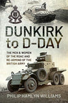 Cover of Dunkirk to D-Day: The Men and Women of the RAOC and Re-Arming the British Army