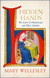 Cover of Hidden Hands: The Lives of Manuscripts and Their Makers