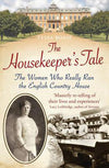 Cover of The Housekeeper&#39;s Tale: The Women Who Really Ran the English Country House