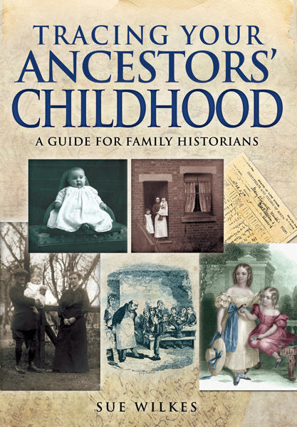 Cover of Tracing Your Ancestors' Childhood: A Guide for Family Historians