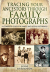 Cover of Tracing Your Ancestors Through Family Photographs: A Complete Guide for Family and Local Historians
