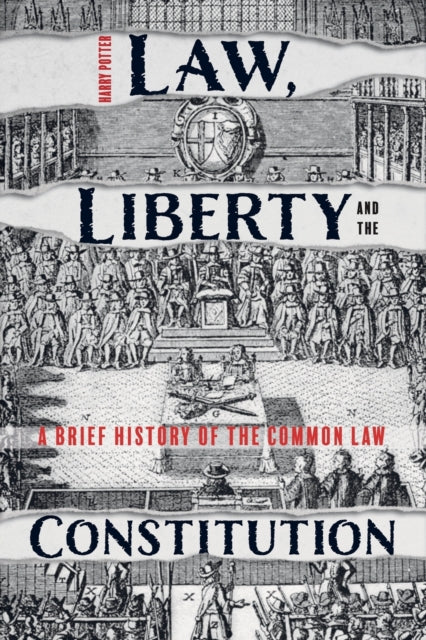 Cover of Law, Liberty and the Constitution: A Brief History of the Common Law