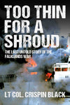 Cover of Too Thin for a Shroud: The Last Untold Story of the Falklands War