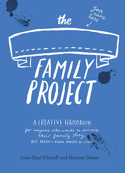 Cover of The Family Project: A Creative Handbook for Anyone Who Wants to Discover Their Family Story - But Doesn't Know Where to Start