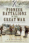 Cover of Pioneer Battalions in the Great War: Organized and Intelligent Labour
