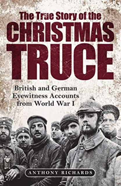 Cover of The True Story of the Christmas Truce: British and German Eyewitness Accounts from World War I