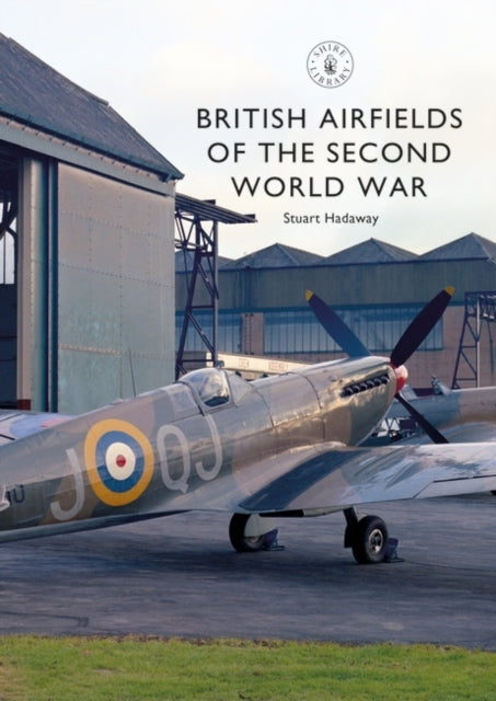 British Airfields of the Second World War: Shire Library