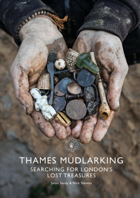 Cover of Thames Mudlarking: Searching for London's Lost Treasures