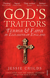 Cover of God&#39;s Traitors: Terror &amp; Faith in Elizabethan England