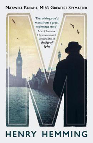 Cover of M: Maxwell Knight, MI5's Greatest Spymaster