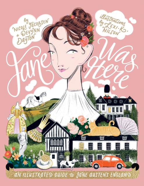 Cover of Jane Was Here: An Illustrated Guide to Jane Austen's England