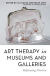 Cover of Art Therapy in Museums and Galleries