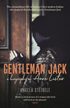 Cover of Gentleman Jack: A Biography of Anne Lister, Regency Landowner, Seducer and Secret Diarist