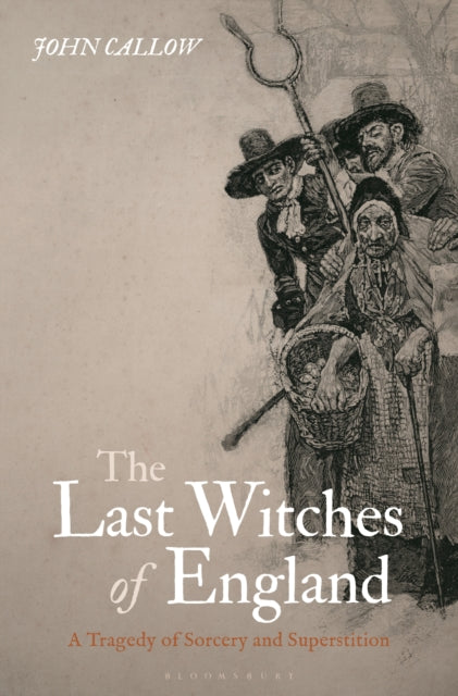 Cover of The Last Witches of England: A Tragedy of Sorcery and Superstition