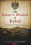 Cover of The Kaiser&#39;s Mission to Kabul: A Secret Expedition to Afghanistan in World War I