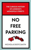 No Free Parking: The Curious History of London&#39;s Monopoly Streets