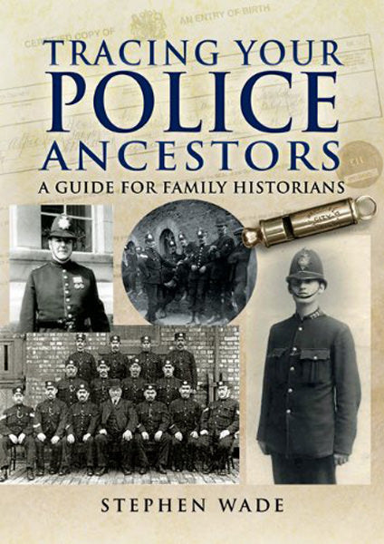 Cover of Tracing Your Police Ancestors: A Guide for Family Historians
