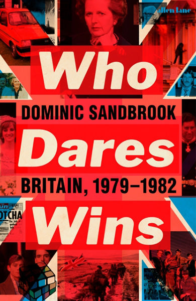 Cover of Who Dares Wins: Britain, 1979-1982