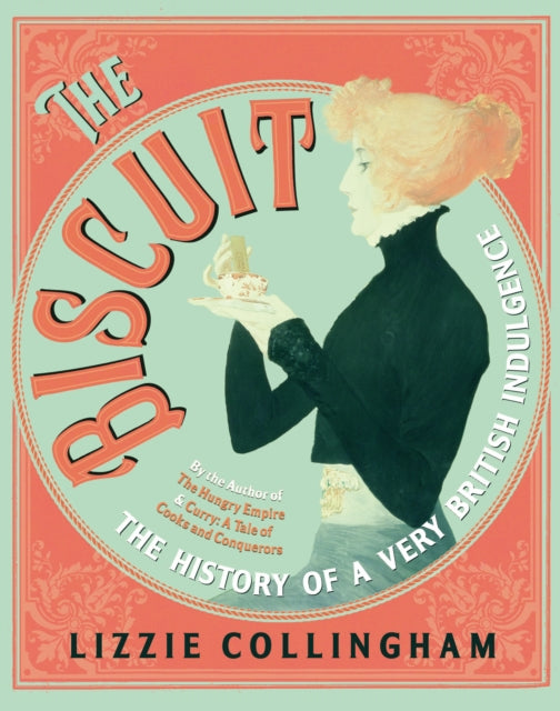 Cover of The Biscuit: The History of a Very British Indulgence