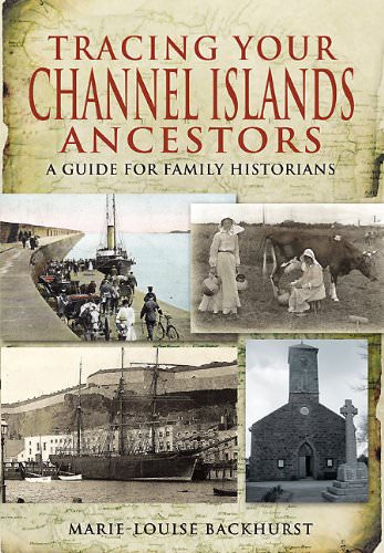 Cover of Tracing Your Channel Island Ancestors: A Guide for Family Historians