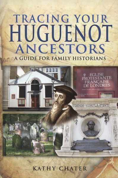 Cover of Tracing Your Huguenot Ancestor: A Guide for Family Historians