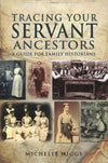 Cover of Tracing Your Servant Ancestors: A Guide for Family Historians