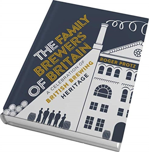 Cover of The Family Brewers of Britain: A Celebration of British Brewing Heritage