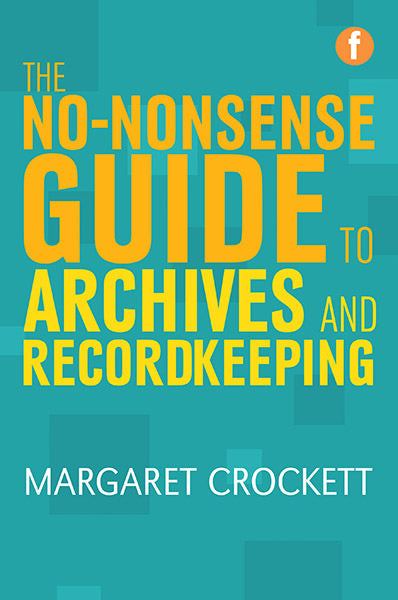 The No-Nonsense Guide to Archives and Recordkeeping