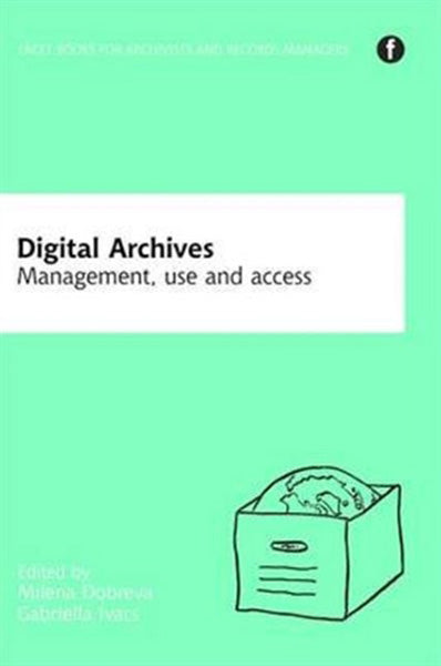 Cover of Digital Archives: Management, Use and Access