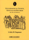 Cover of Ecclesiastical Courts Officials &amp; Records: Sin, Sex and Probate