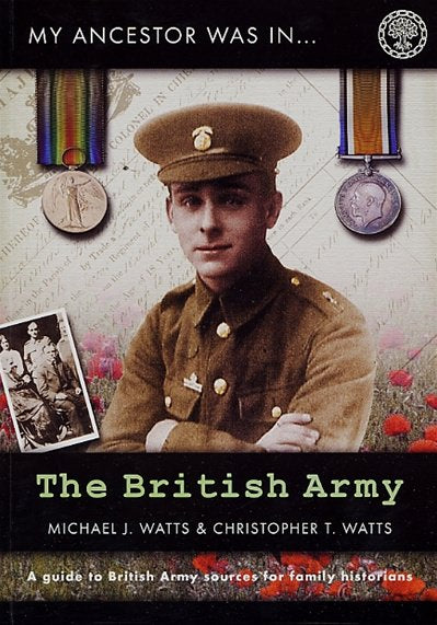 Cover of My Ancestor was in The British Army: A Guide to Sources for Family Historians