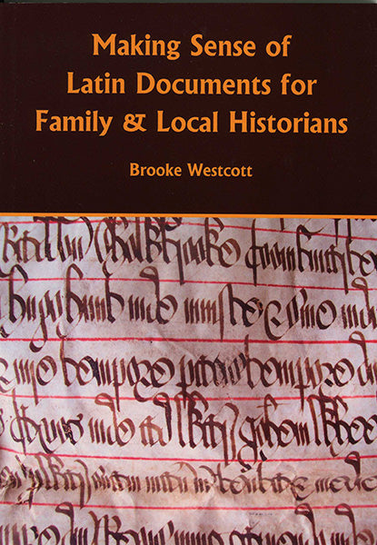 Cover of Making Sense of Latin Documents for Family & Local Historians
