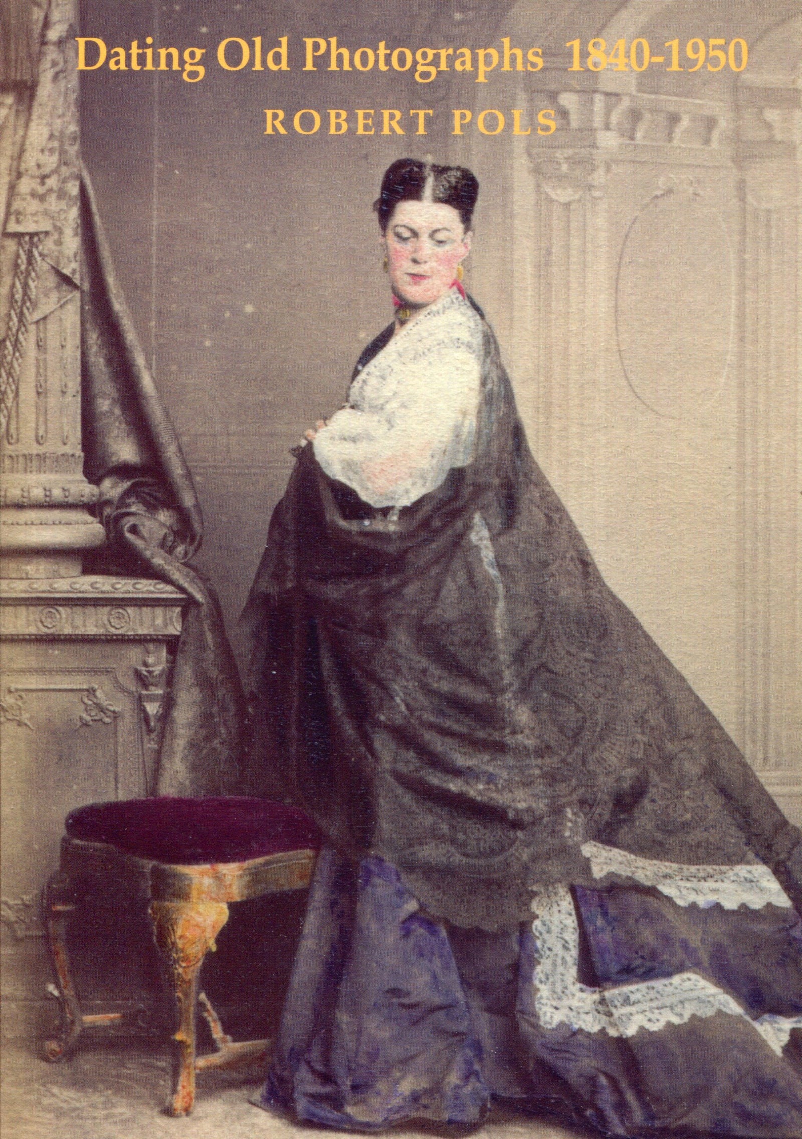 Cover of Dating Old Photographs 1840-1950