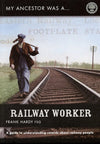 Cover of My Ancestor was a Railway Worker: A Guide to Sources for Family Historians