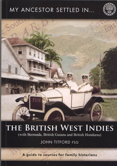 Cover of My Ancestor Settled in The British West Indies: A Guide to Sources for Family Historians