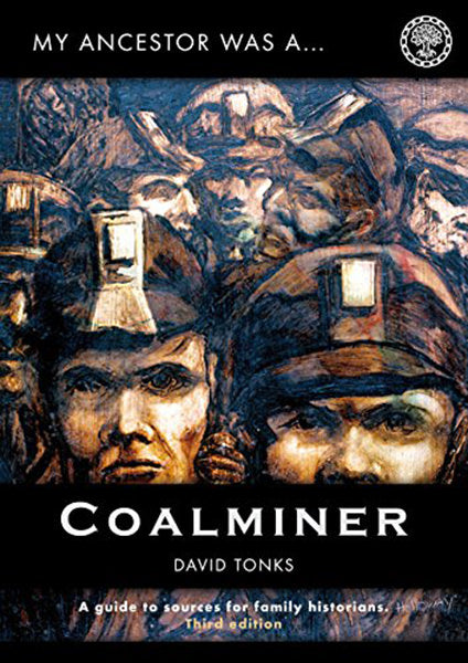 Cover of My Ancestor was a Coalminer: A Guide to Sources for Family Historians