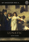 Cover of My Ancestor was a Lunatic: A Guide to Sources for Family Historians