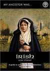 Cover of My Ancestor was Irish: A Guide to Sources for Family Historians