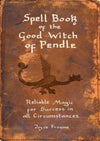 Cover of Spell Book of the Good Witch of Pendle: Reliable Magic for Success in All Circumstances